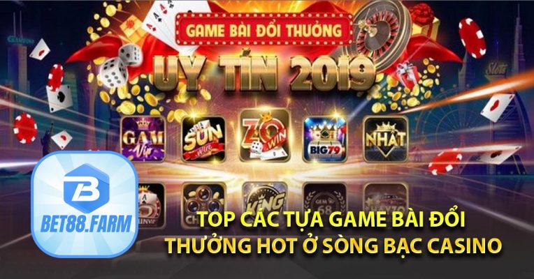 Top các tựa game bài đổi thưởng hot ở sòng bạc casino